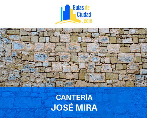 CANTERÍA JOSÉ MIRA