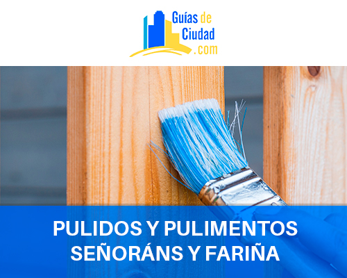 PULIDOS Y PULIMENOS SEÑORÁNS Y FARIÑA