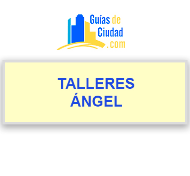 TALLERES ÁNGEL