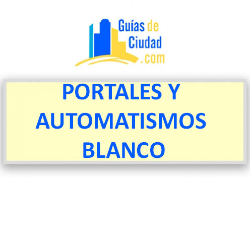 PORTALES Y AUTOMATISMOS BLANCO