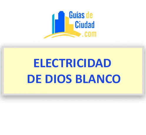 ELECTRICIDAD DE DIOS BLANCO
