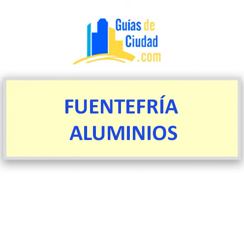 FUENTEFRÍA ALUMINIOS