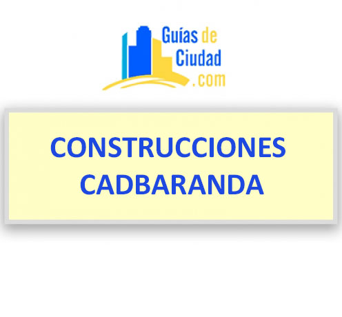 CONSTRUCCIONES CADBARANDA