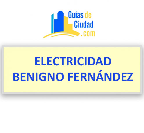 ELECTRICIDAD BENIGNO FERNÁNDEZ