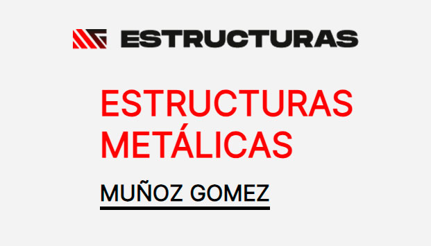 MÚÑOZ GÓMEZ ESTRUCTURAS METÁLICAS