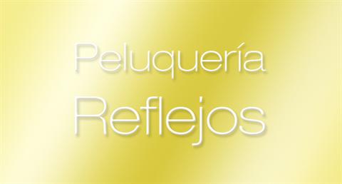PELUQUERIA REFLEJOS