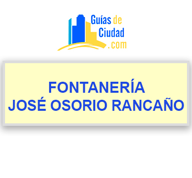 FONTANERÍA JOSÉ OSORIO RANCAÑO