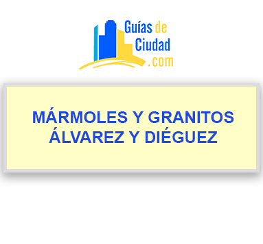 MÁRMOLES Y GRANITOS ÁLVAREZ Y DIÉGUEZ