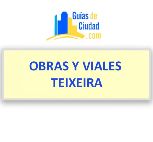 OBRAS Y VIALES TEIXEIRA