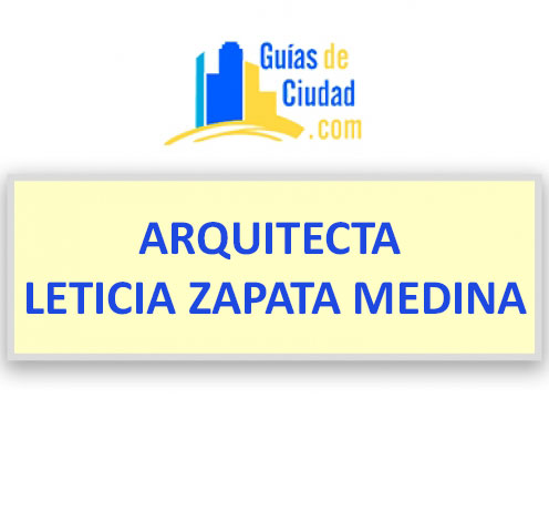 ARQUITECTA LETICIA ZAPATA MEDINA