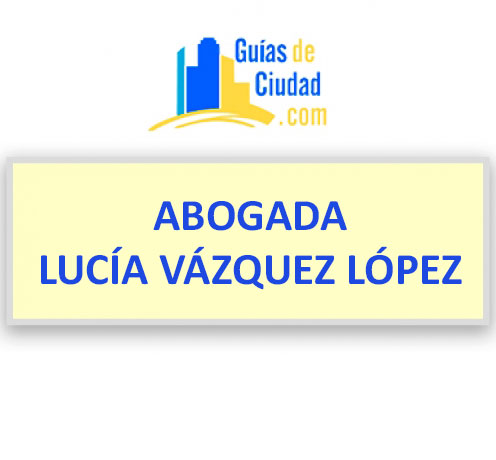 ABOGADA LUCÍA VÁZQUEZ LÓPEZ