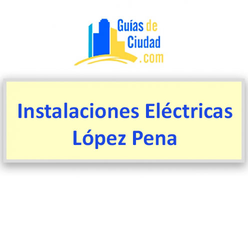 INSTALACIONES ELÉCTRICAS LÓPEZ PENA