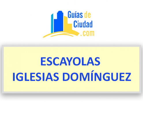 ESCAYOLAS IGLESIAS DOMÍNGUEZ