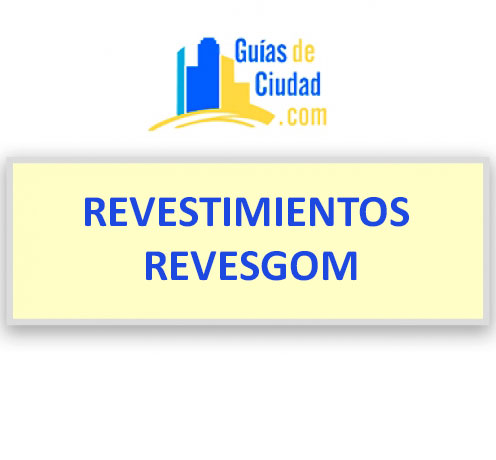 REVESTIMIENTOS REVESGOM