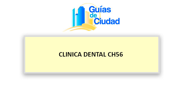 CLÍNICA DENTAL CH56