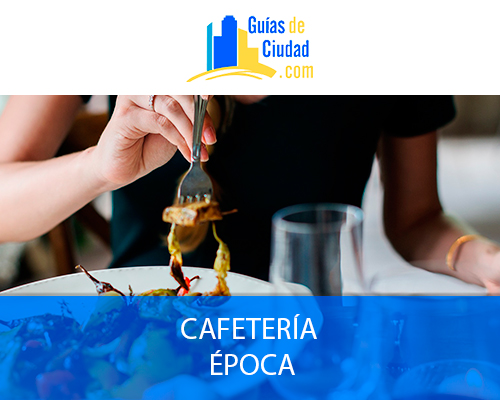 CAFETERÍA EPOCA